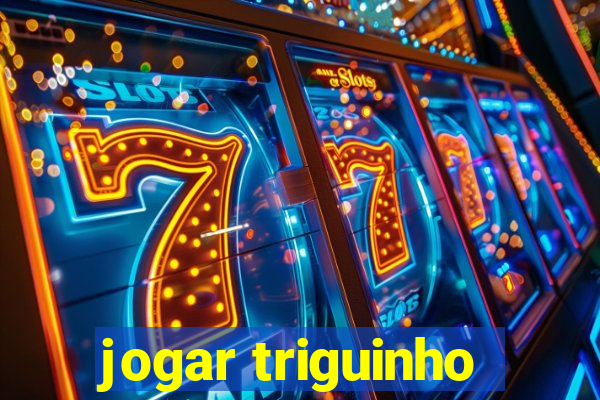 jogar triguinho